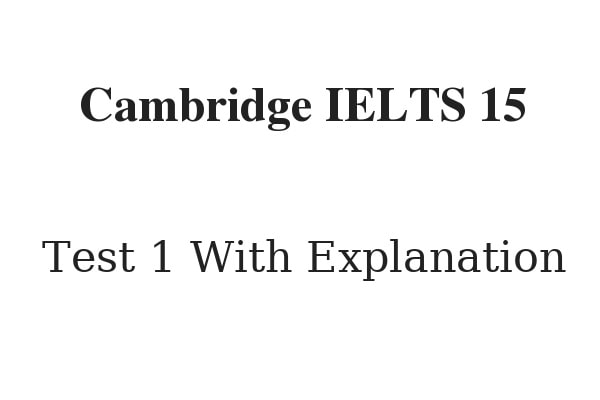 Cambridge IELTS 15 Reading Test 1 Answers