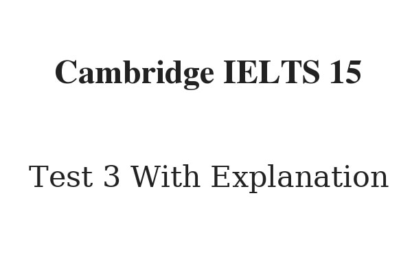 Cambridge IELTS 15 Reading Test 3 Answers