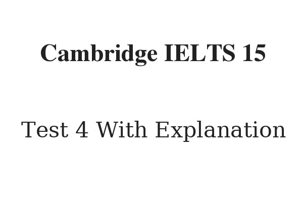 Cambridge IELTS 15 Reading Test 4 Answers