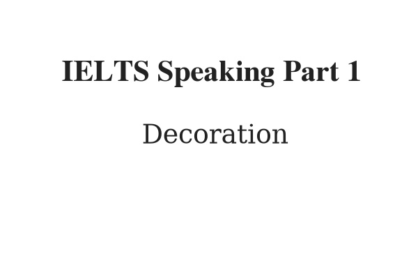 2024) IELTS Speaking Part 1 Topic Decoration - Free Lesson